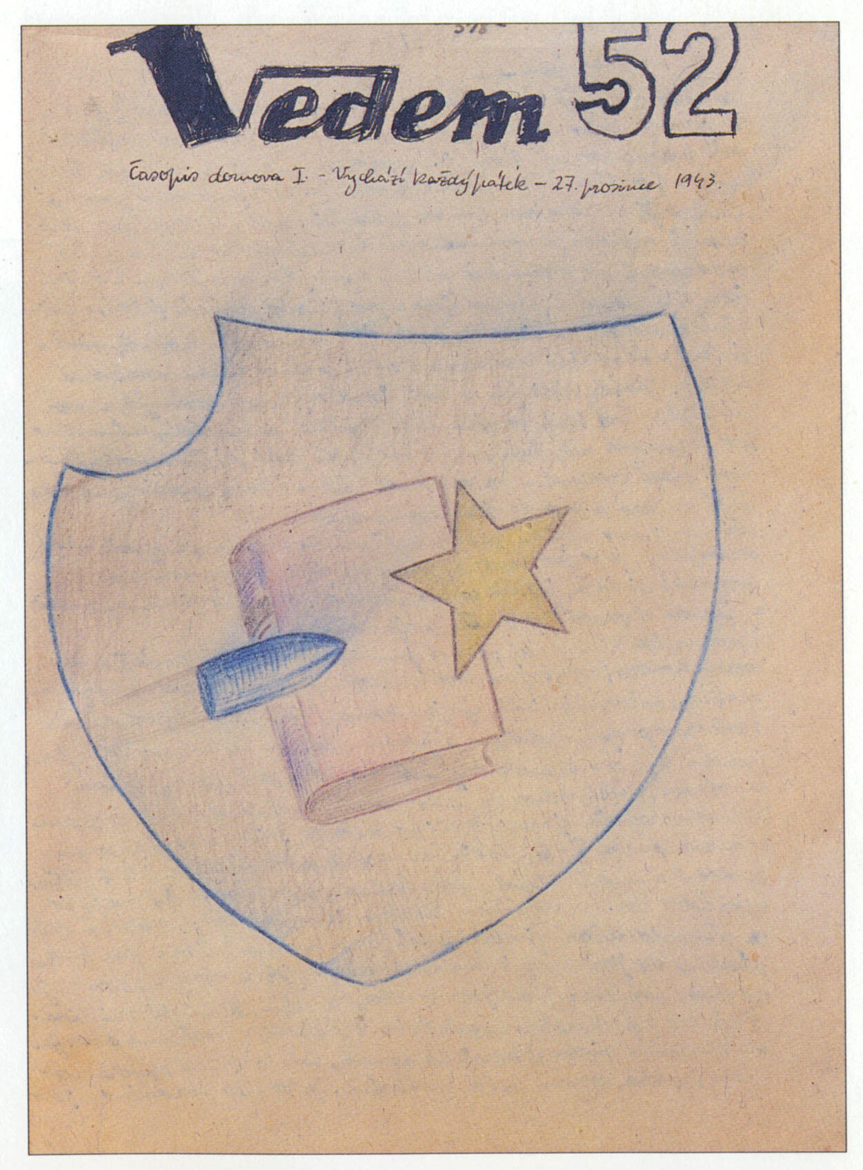 Drawing of a shield with a book, a bullet, and a star over it, and the title "Vedem" across the top. Drawing of a shield with a book, a bullet, and a star over it, and the title "Vedem" across the top.